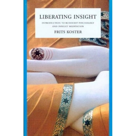 Pre-Owned Liberating Insight: Introduction to Buddhist Psychology and Insight Meditation (Paperback) 9749575318 9789749575314