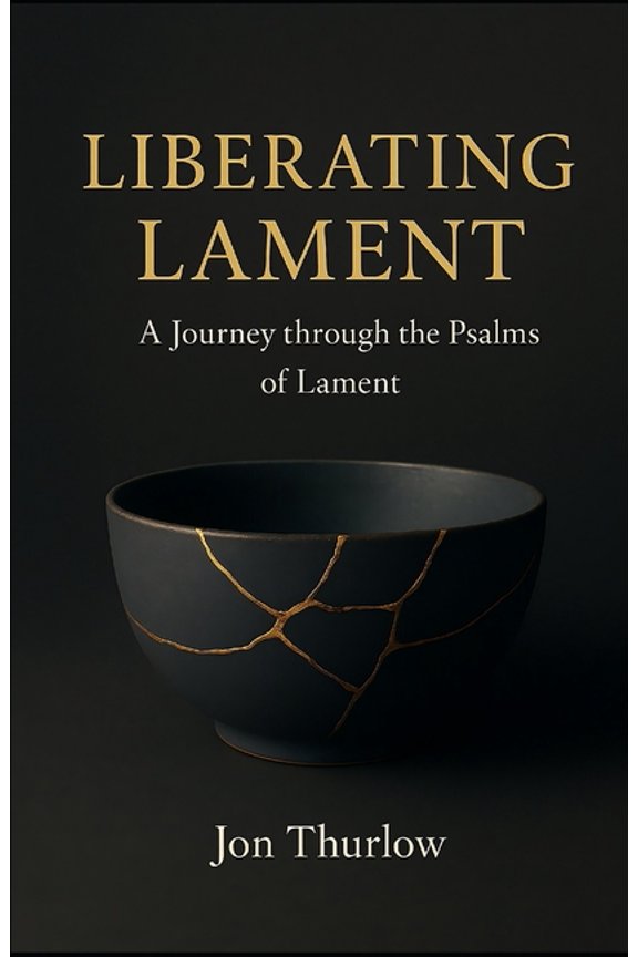 Liberating Lament: A Journey through the Psalms of Lament, (Paperback)