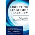 thumbnail image 1 of Pre-Owned Liberating Leadership Capacity: Pathways to Educational Wisdom (Paperback) 0807757519 9780807757512, 1 of 1