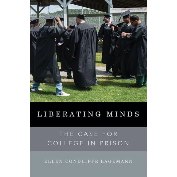 Liberating Minds: The Case for College in Prison, (Hardcover)