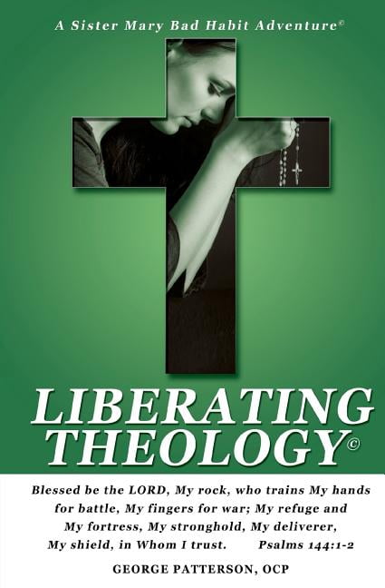 Liberating Theology Paperback 1466447265 9781466447264 George Patterson OCP