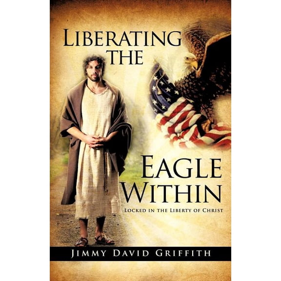 Liberating the Eagle Within, (Paperback)
