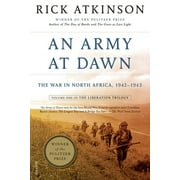 RICK ATKINSON Liberation Trilogy An Army at Dawn, Book 1, (Paperback)