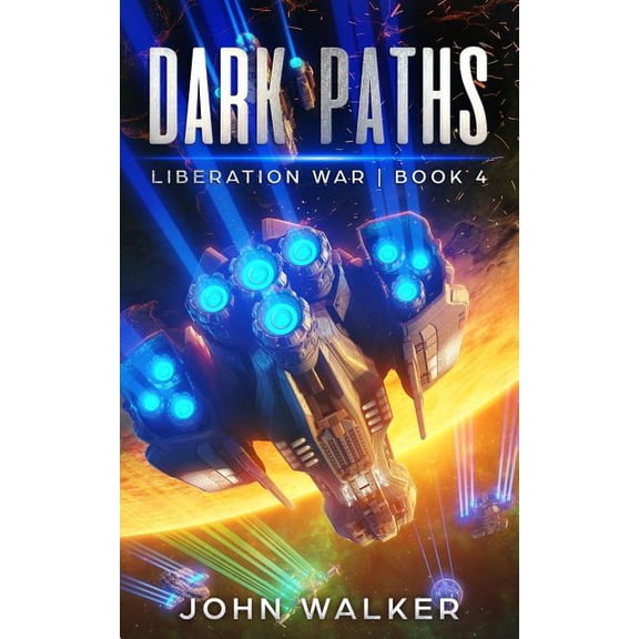 Liberation War: Dark Paths : Liberation War Book 4 (Series #4) (Paperback)