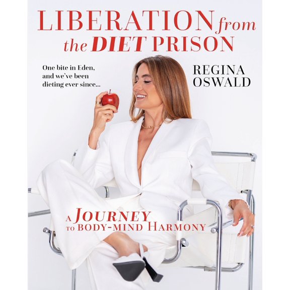 Liberation from the Diet Prison: A Journey to Body-Mind Harmony, (Paperback)