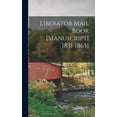 thumbnail image 1 of Liberator Mail Book [manuscript] 1831-1865]; v.3 (Hardcover), 1 of 1