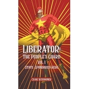 Liberator Vol. 1 State Sponsored Hero, Hardcover