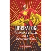 Liberator Vol. 1 State Sponsored Hero, Paperback