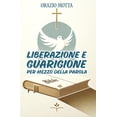 thumbnail image 1 of Liberazione & Guarigione per mezzo della Parola (Paperback), 1 of 1