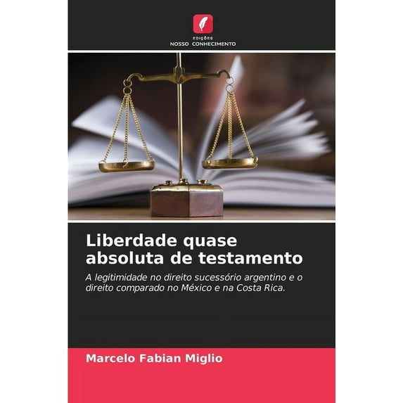 Liberdade quase absoluta de testamento, (Paperback)