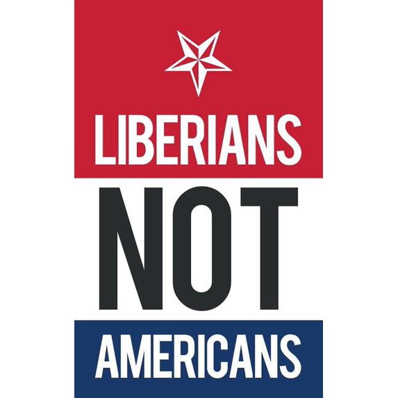 Liberians Not Americans, (Paperback)