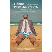 Libero non troppo Professionista Le peggiori cose da non dire ad un freelance, Paperback