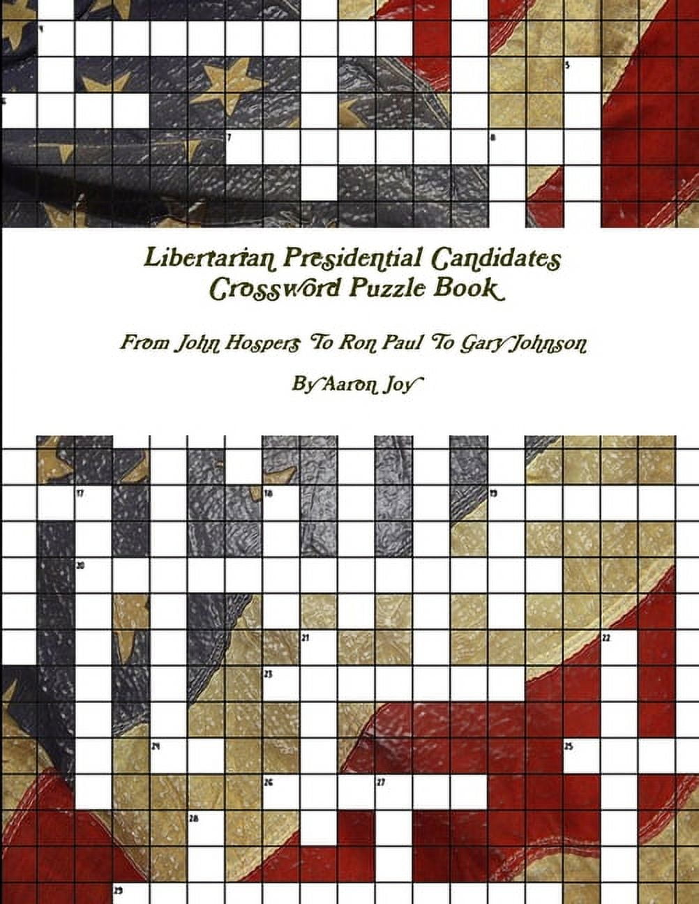 Libertarian Presidential Candidates Crossword Puzzle Book: From John Libertarian Presidential Candidates Crossword Puzzle Book: From John