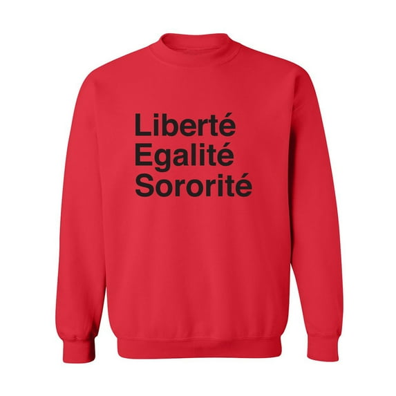 Liberte Egalite Sororite Crewneck Sweatshirt