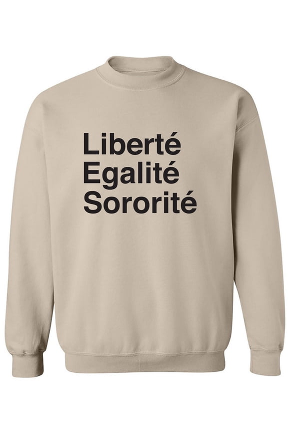Liberte Egalite Sororite Crewneck Sweatshirt