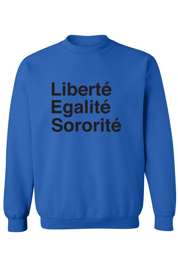 Liberte Egalite Sororite Crewneck Sweatshirt
