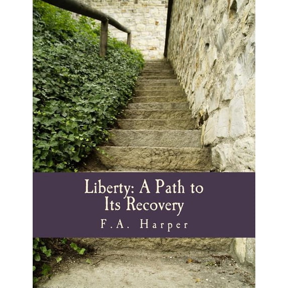 Liberty: A Path to Its Recovery (Large Print Edition), (Paperback)