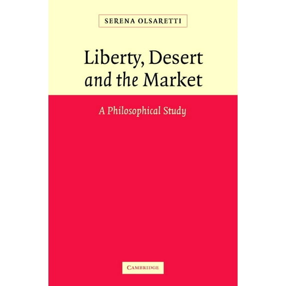 Liberty, Desert and the Market, (Hardcover)