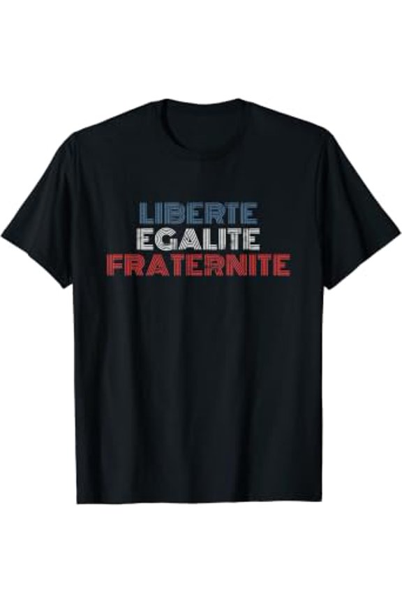 Liberty Equality Fraternity French Bastille Day T-Shirt