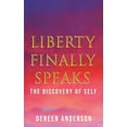 thumbnail image 1 of Liberty Finally Speaks: the Discovery of Self: A Collection of Poetic Works (Hardcover), 1 of 1