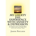 thumbnail image 1 of My Liberty Jail Experience with Anxiety & Depression (Annotated) : A Guiding Light for Mentally Ill Christians and Those Who Love and Support Them (Paperback), 1 of 1