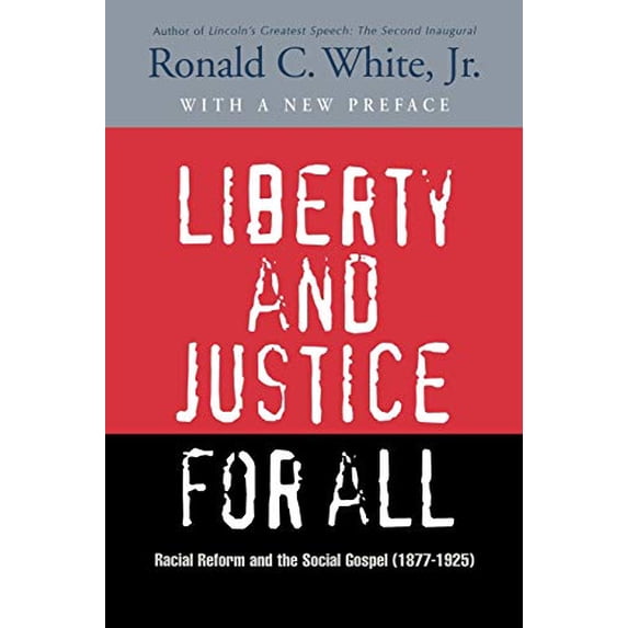 Pre-Owned Liberty and Justice for All: Racial Reform and the Social Gospel (1877-1925): Racial Reform and the Southern Gospel (1877-1925) (Rauschenbusch Lectures) Paperback
