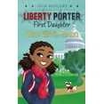 thumbnail image 1 of Liberty Porter, First Daughter: New Girl in Town (Series #2) (Hardcover), 1 of 1