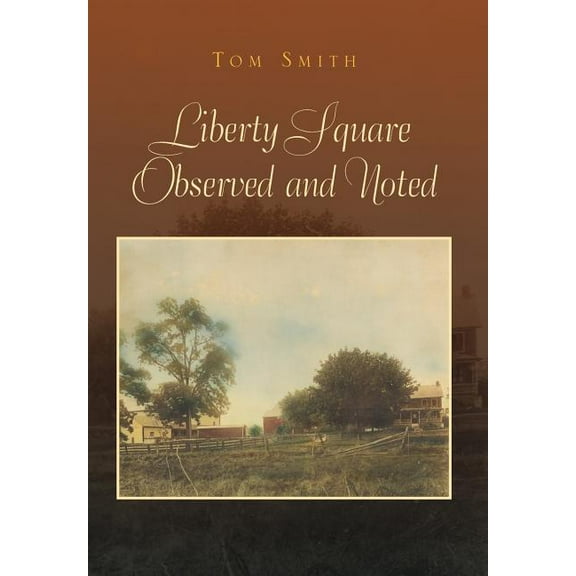 Liberty Square Observed and Noted (Hardcover)