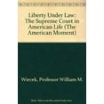 thumbnail image 1 of Pre-Owned Liberty Under Law: The Supreme Court in American Life (The American Moment) (Hardcover) 080183595X 9780801835957, 1 of 1