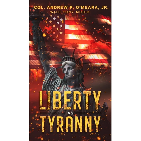 Liberty VS Tyranny, (Hardcover)