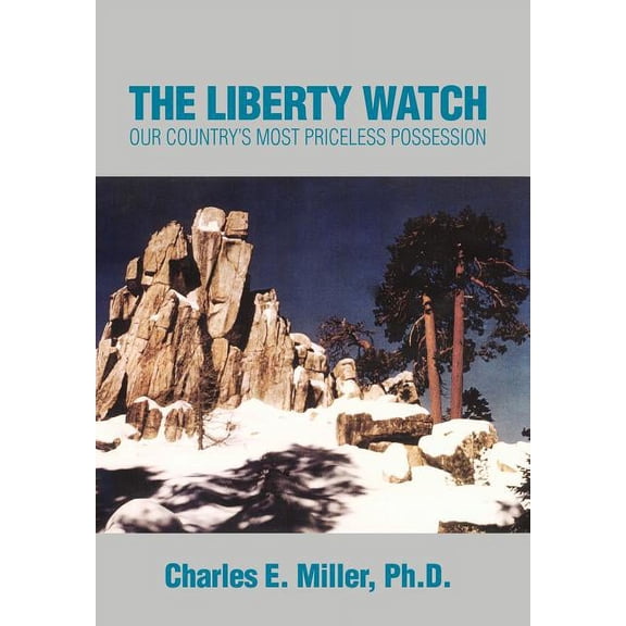 Liberty Watch : Our Country's Most Priceless Possession
