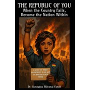 Liberty & Justice for All The Republic of You When the Country Fails, Become the Nation Within A Guide to Inner Sovereignty in an Age of Manufac, Paperback