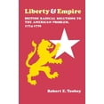 thumbnail image 1 of Liberty and Empire: British Radical Solutions to the American Problem, 1774-1776, (Paperback), 1 of 1