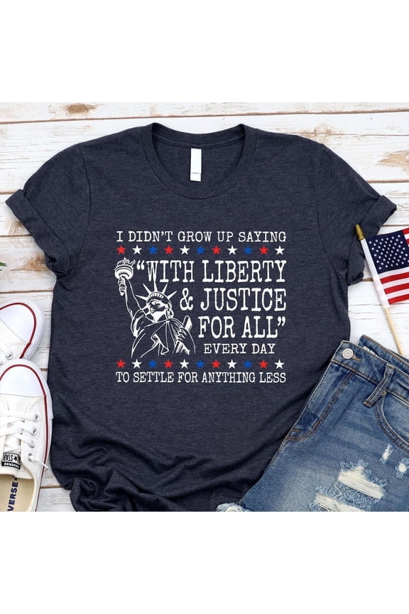 Liberty and Justice For All Shirt: Patriotic Equality Tee Sweatshirt All Size S-5XL