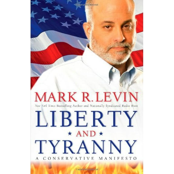 Pre-Owned Liberty and Tyranny: A Conservative Manifesto (Hardcover) 1416562850 9781416562856