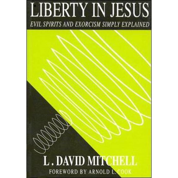Pre-Owned Liberty in Jesus : Evil Spirits and Exorcism Simply Explained (Paperback) 1858216117 9781858216119