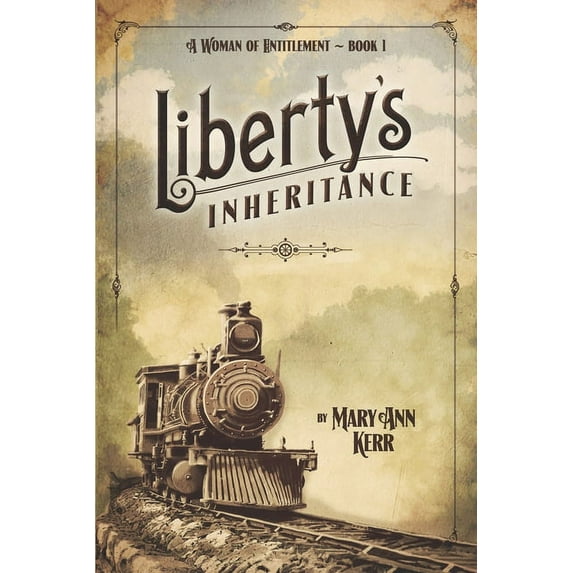 Liberty's Inheritance (Paperback) by Mary Ann Kerr