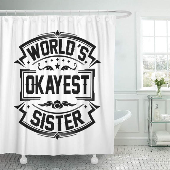 Libin Best World Okayest Sister Reusable Ever Shower Curtain 60x72 inch