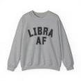 thumbnail image 1 of Libra AF Zodiac Sweatshirt, Zodiac Gifts, Libra Gifts, Birthday Gifts, 1 of 4