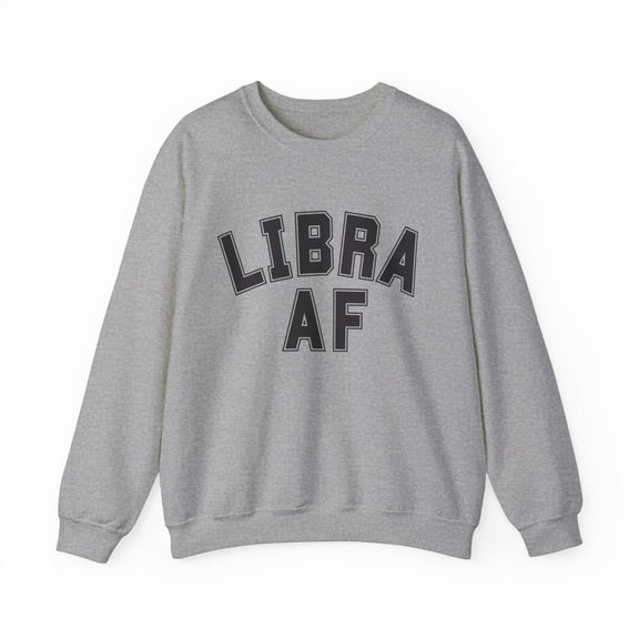 Libra AF Zodiac Sweatshirt, Zodiac Gifts, Libra Gifts, Birthday Gifts