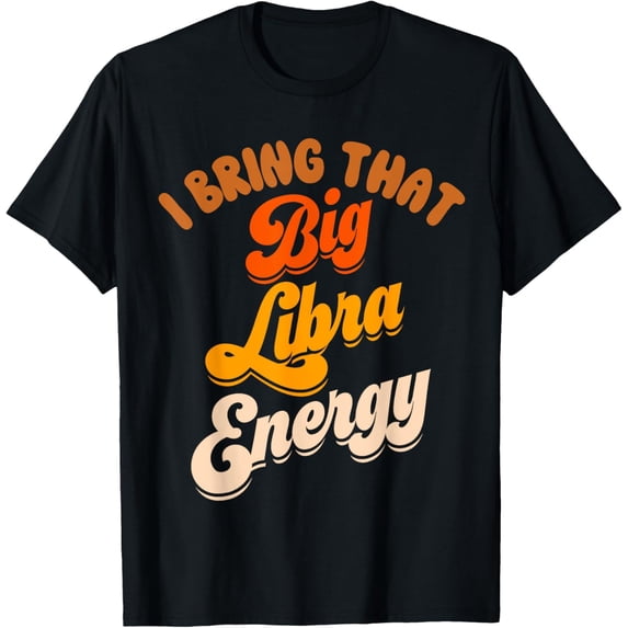 Libra Shirts For Women Big Libra Energy Birthday Zodiac Sign T-Shirt