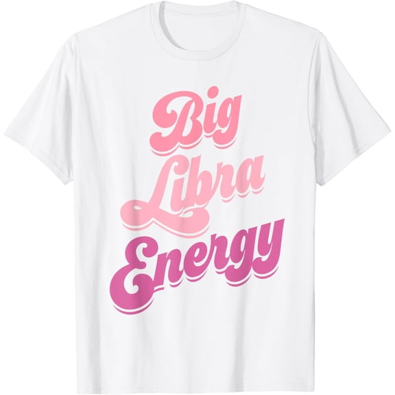 Libra Shirts For Women Big Libra Energy Libra Zodiac Sign T-Shirt