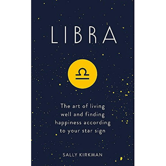 Pre-Owned Libra: The Art of Living Well and Finding Happiness According to Your Star Sign (Hardcover) 1473676770 9781473676770