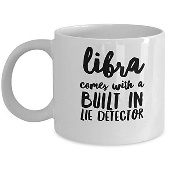 Libra Zodiac Mugs - Comes With A Built In Lie Detector - Zodiac Signs Gifts - 11oz White Ceramic Coffee Cup