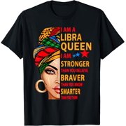 Libra queen I am stronger birthday gift for Libra zodiac T-Shirt
