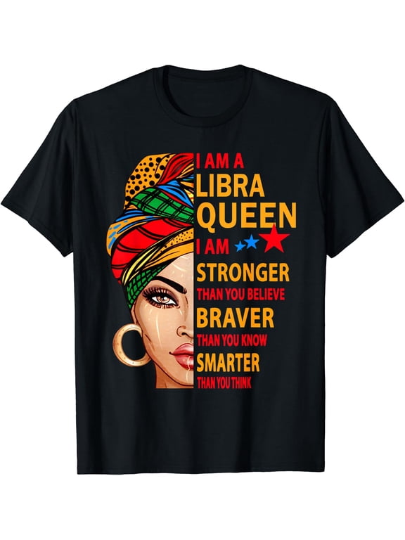 Libra queen I am stronger birthday gift for Libra zodiac T-Shirt