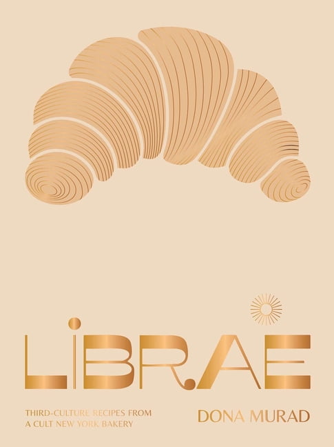 Librae: Third-Culture Recipes from a Cult New York Bakery, (Hardcover)