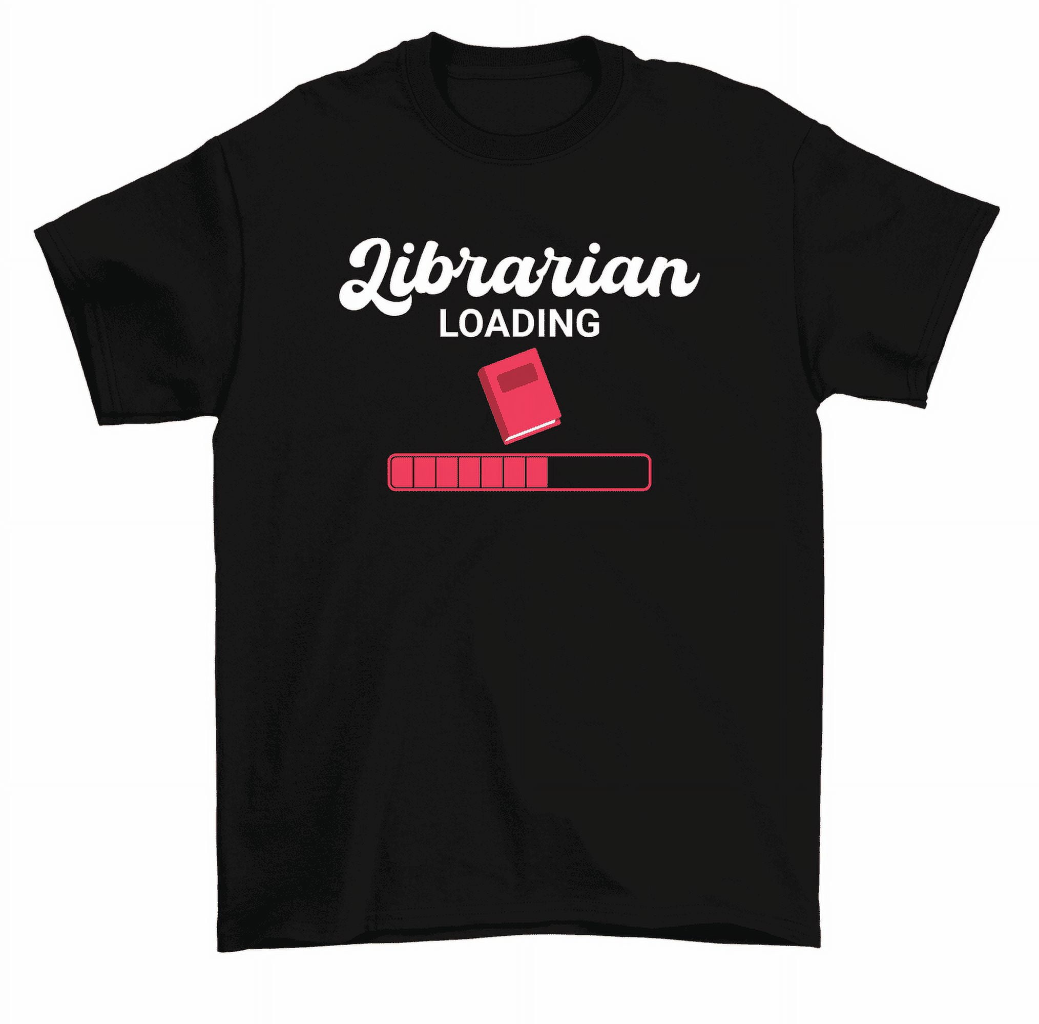 Librarian Loading Book School Library T-Shirt Men Women - Walmart.com