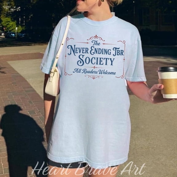 Librarian Reader Gift, Literary Shirt, Book Lover Gift, Never Ending TBR Society Shirt, Book Club Shirt, Fiction Reader Gift for Librarian