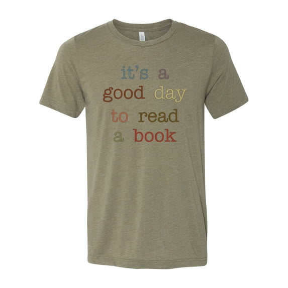 Librarian Shirt, Teacher Shirt, It's A Good Day To Read A Book, Reading Gift, Book Lover Shirt, Gift For Book Worm, Reading Shirt, Unisex, Heather Olive, XL